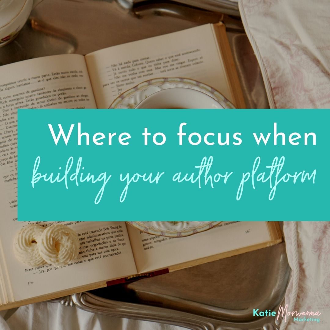 Where to focus when building your author platform